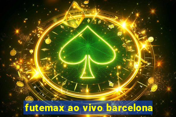 futemax ao vivo barcelona